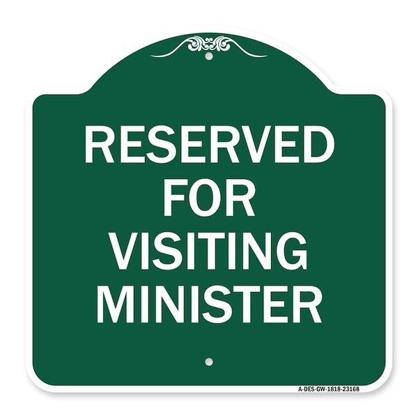 Signmission Reserved for Visiting Ministers, Green & White Aluminum Architectural Sign, 18" x 18", GW-1818-23168 A-DES-GW-1818-23168 - main